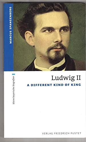 Ludwig II: A Different Kind of King (kleine bayerische biografien) von Pustet, Friedrich GmbH